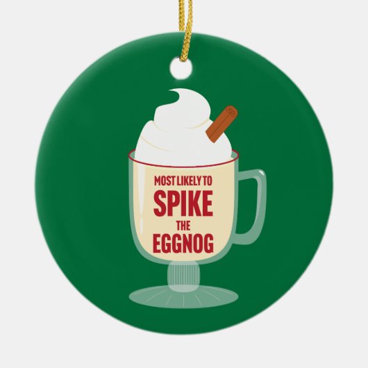 Most Likely to Spike the Eggnog セラミックオーナメント (正面)
