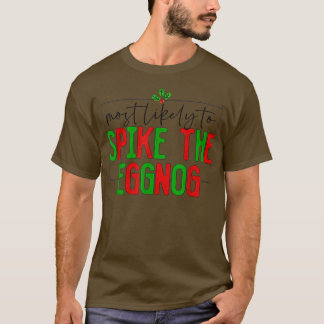 Most Likely To Spike The Eggnog Funny Family Chris Tシャツ