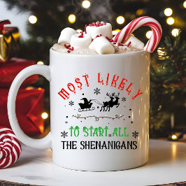 Most Likely to Start All the Shenanigans Christmas コーヒーマグカップ