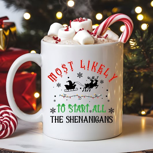 Most Likely to Start All the Shenanigans Christmas コーヒーマグカップ