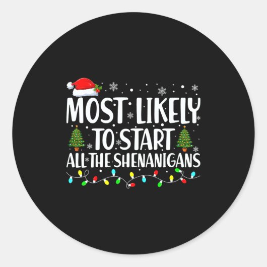Most Likely To Start All The Shenanigans Christmas ラウンドシール (正面)