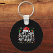 Most Likely To Start All The Shenanigans Family Ch キーホルダー (正面)