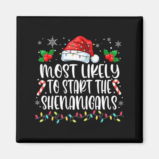 Most Likely To Start All The Shenanigans Family Ch マグネット (正面)