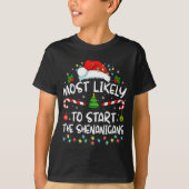 Most Likely To Start All The Shenanigans Family Xm Tシャツ (正面)