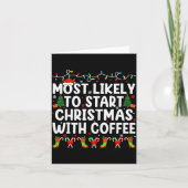 Most Likely To Start Christmas With Coffee Family  カード (正面)