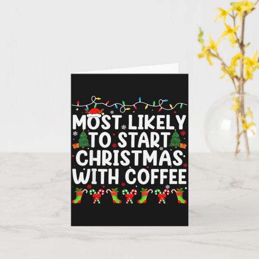Most Likely To Start Christmas With Coffee Family  カード (黄色い花)