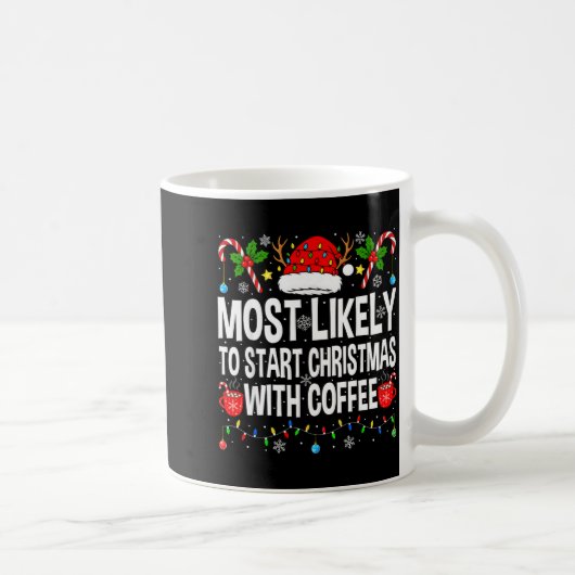 Most Likely To Start Christmas With Coffee Family コーヒーマグカップ (右)