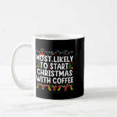 Most Likely To Start Christmas With Coffee Family コーヒーマグカップ (左)