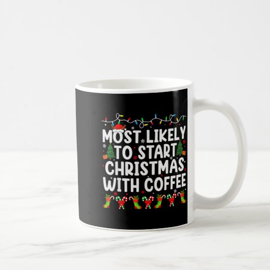 Most Likely To Start Christmas With Coffee Family コーヒーマグカップ (右)