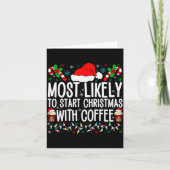 Most Likely To Start Christmas With Coffee Funny F カード (正面)