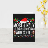 Most Likely To Start Christmas With Coffee Funny F カード (黄色い花)