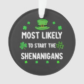 Most Likely to Start The Shenanigan オーナメント (正面)