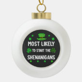 Most Likely to Start The Shenanigan セラミックボールオーナメント (正面)