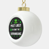 Most Likely to Start The Shenanigan セラミックボールオーナメント (右)
