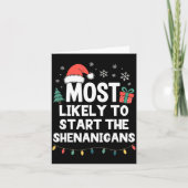 Most Likely To Start The Shenanigans Christmas Fun カード (正面)