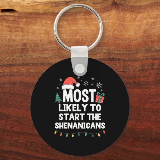 Most Likely To Start The Shenanigans Christmas Fun キーホルダー (正面)