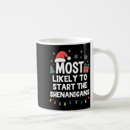 Most Likely To Start The Shenanigans Christmas Fun コーヒーマグカップ (右)