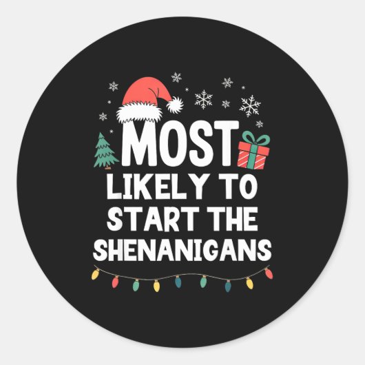 Most Likely To Start The Shenanigans Christmas Fun ラウンドシール (正面)
