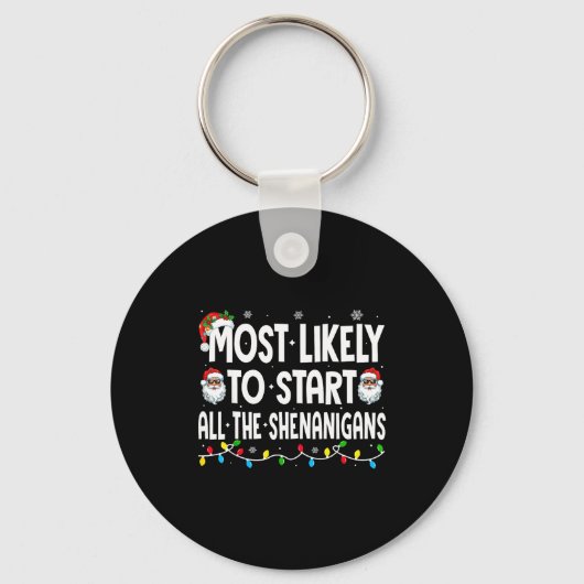 Most Likely To Start The Shenanigans Funny Family  キーホルダー (正面)