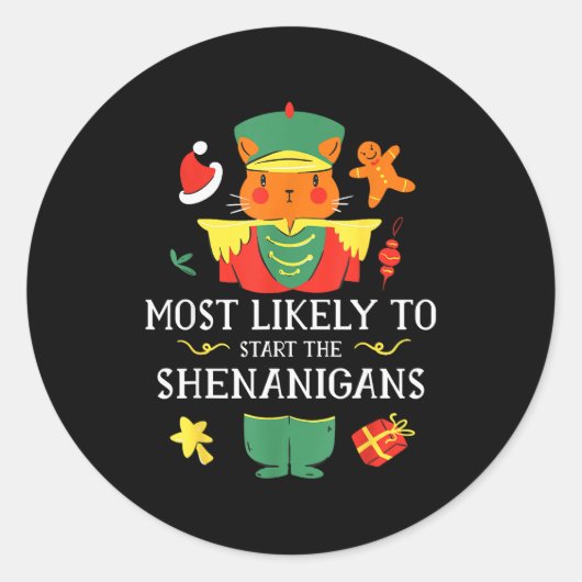 Most Likely To Start The Shenanigans Nutcracker Ch ラウンドシール (正面)