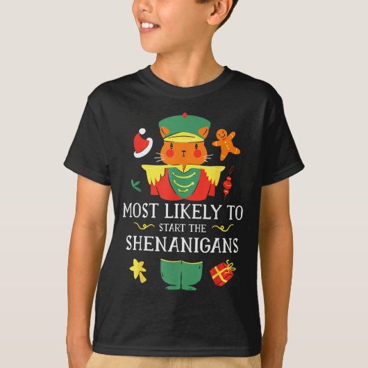 Most Likely To Start The Shenanigans Nutcracker Ch Tシャツ (正面)