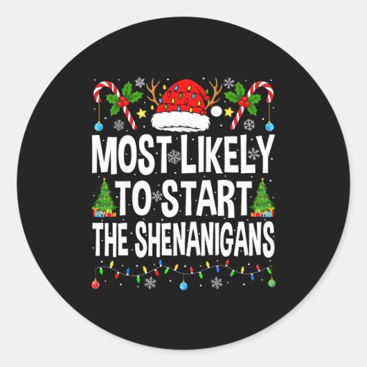 Most Likely To Start The Shenanigans Xmas Matching ラウンドシール (正面)