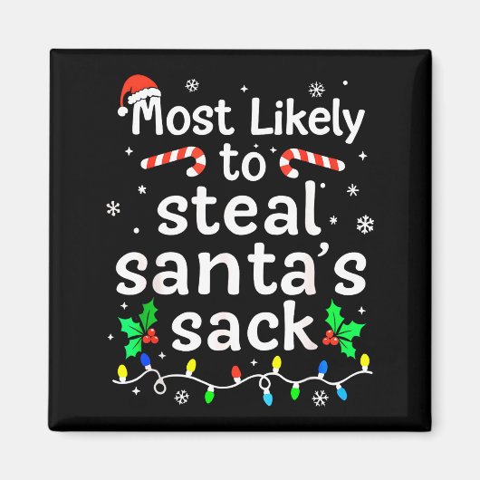 Most Likely To Steal Santa’s Sack Family Xmas Holi マグネット (正面)
