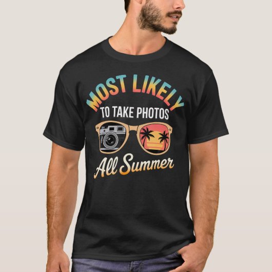 Most Likely To Take Photos All Summer - Sunglasses Tシャツ (正面)