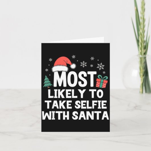 Most Likely To Take Selfie With Santa Christmas Fu カード (正面)