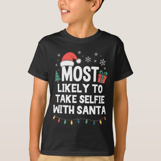 Most Likely To Take Selfie With Santa Christmas Fu Tシャツ (正面)