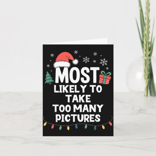 Most Likely To Take Too Many Ctures Christmas Funn カード (正面)