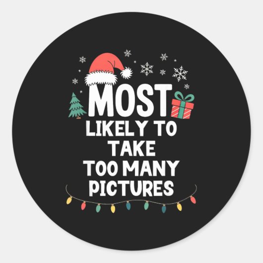 Most Likely To Take Too Many Ctures Christmas Funn ラウンドシール (正面)