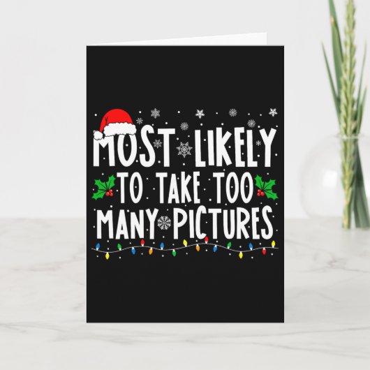 Most Likely To Take Too Many Pictures Fun Christma カード (正面)