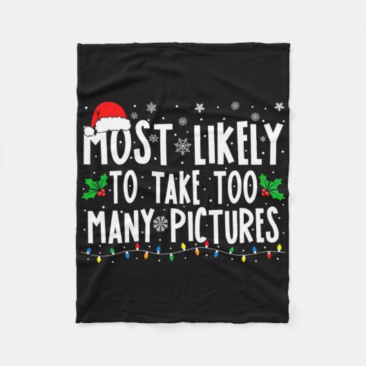 Most Likely To Take Too Many Pictures Fun Christma フリースブランケット (正面)