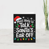 Most Likely To Talk Santa’s Ear Off Funny Holiday カード (正面)