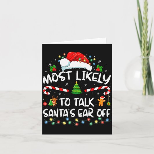 Most Likely To Talk Santa's Ear Off Family Christm カード (正面)