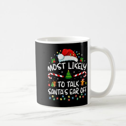 Most Likely To Talk Santa's Ear Off Family Christm コーヒーマグカップ (右)