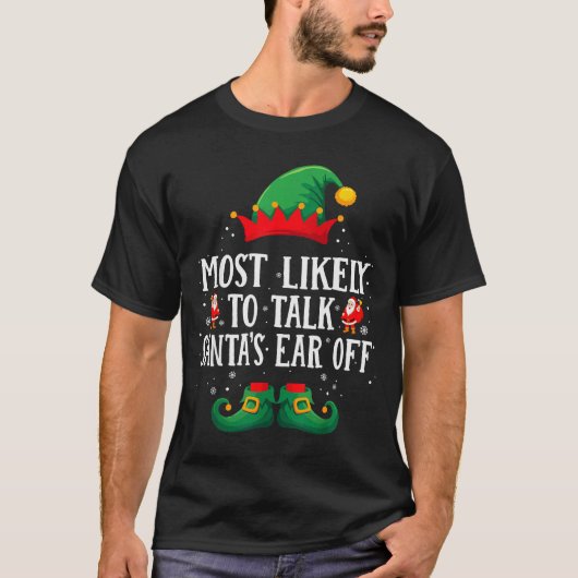 Most Likely To Talk Santa's Ear Off Matching Chris Tシャツ (正面)
