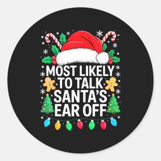 Most Likely To Talk Santa's Ear Off Shirt Matching ラウンドシール (正面)
