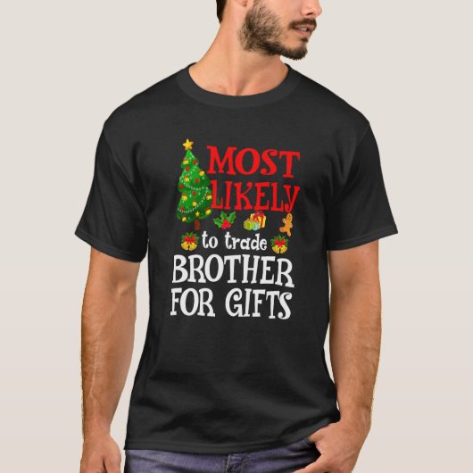 Most Likely To Trade Brother For Presents  Holiday Tシャツ (正面)