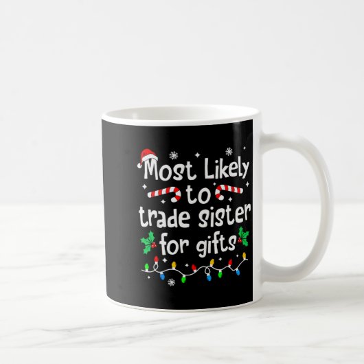 Most Likely To Trade Sister For Christmas Matching コーヒーマグカップ (右)