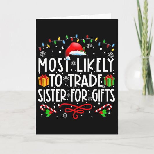 Most Likely To Trade Sister For Gifts Family Chris カード (正面)
