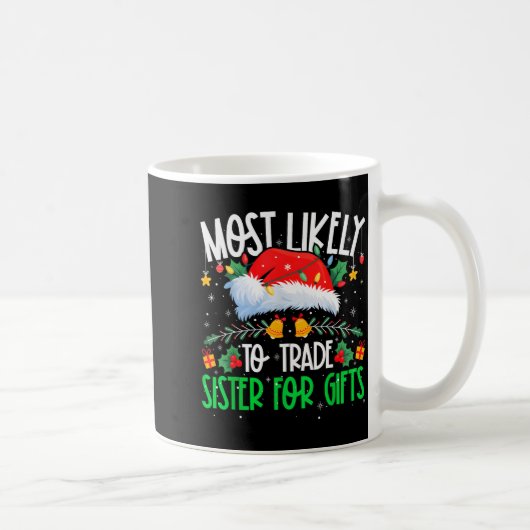 Most Likely To Trade Sister Funny Matching Xmas コーヒーマグカップ (右)