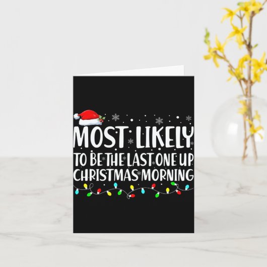 Most Likely To Wake Up First Christmas Morning  カード (黄色い花)