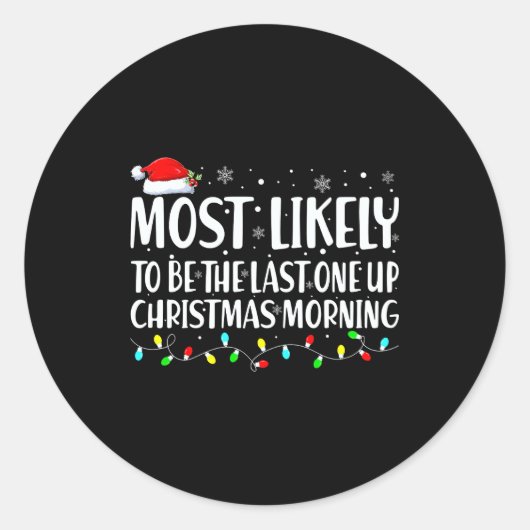 Most Likely To Wake Up First Christmas Morning  ラウンドシール (正面)
