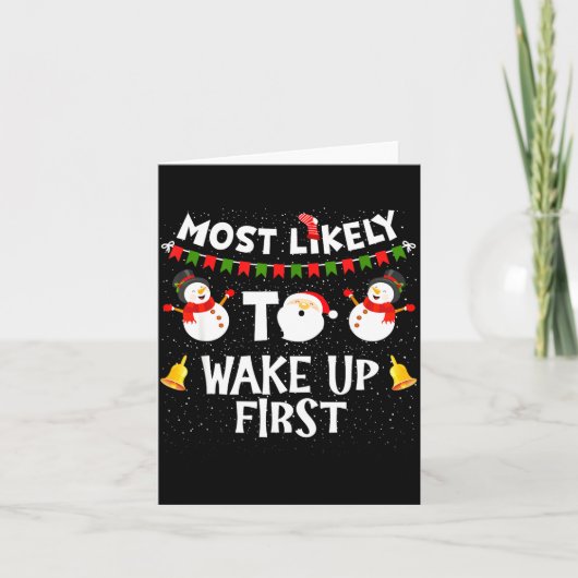 Most Likely To Wake Up First Funny Christmas Famil カード (正面)