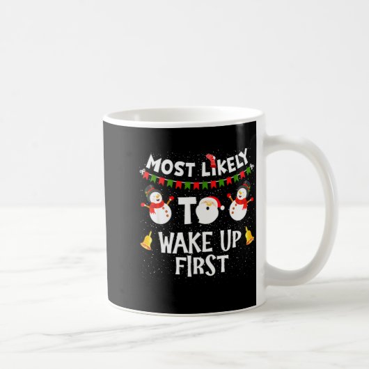 Most Likely To Wake Up First Funny Christmas Famil コーヒーマグカップ (右)