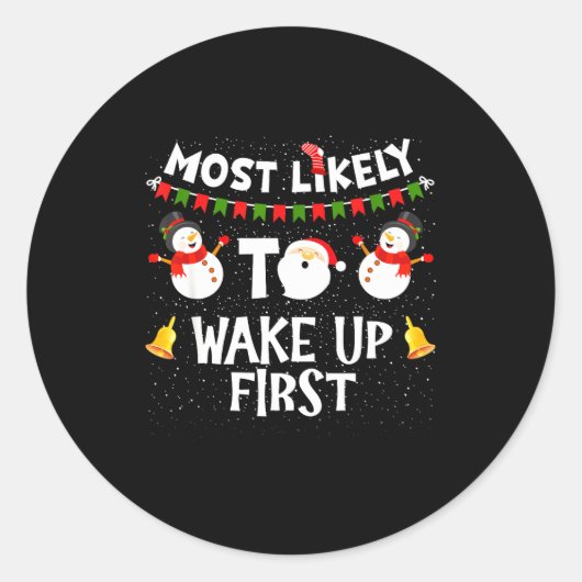 Most Likely To Wake Up First Funny Christmas Famil ラウンドシール (正面)
