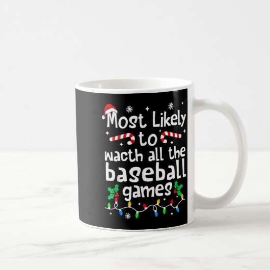 Most Likely To Watch All Baseball Games C-hristmas コーヒーマグカップ (右)