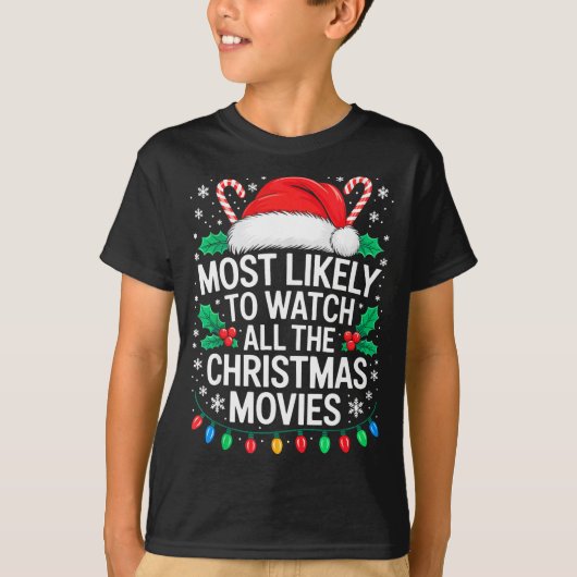 Most Likely To Watch All The Christmas Movies Shir Tシャツ (正面)